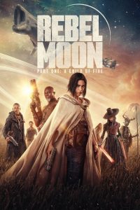 Rebel Moon – Part One: A Child of Fire (2023) Hollywood Dual Audio