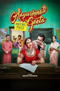 Download Aayushmati Geeta Matric Pass (2024) Bollywood+Movies+[ZinkMovies]+480p[]+720p[]+1080p[]